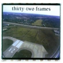 Thirty Two Frames