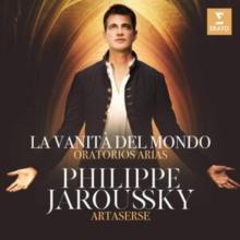 Philippe Jaroussky: La Vanit Del Mondo: Oratorios Arias