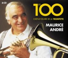 Maurice Andr: Les 100 Chefs-d'oeuvre De La Trompette