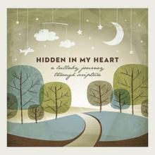 Hidden in My Heart (A Lullaby Journey Through Scripture)