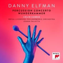 Danny Elfman: Percussion Concerto/Wunderkammer