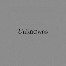 Unknowns