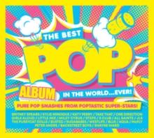 The Best Pop Album In The World...ever!: Pure Pop Smashes From Poptastic Super-stars!