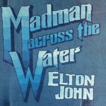 Madman Across The Water (50th Anniversary Edition)