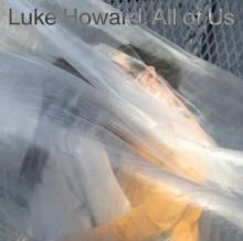 Luke Howard: All Of Us