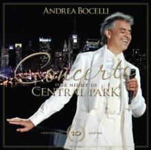 Andrea Bocelli: Concerto - One Night in Central Park (10th Anniversary Edition)