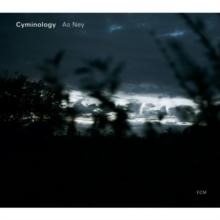 Cyminology: As Ney