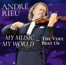 Andr Rieu: My Music, My World - The Very Best Of