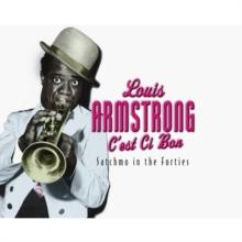 C'est Ci Bon: Satchmo In The Forties