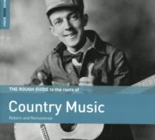 The Rough Guide To The Roots Of Country Music