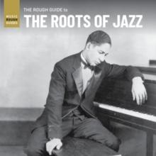 Rough Guide to the Roots of Jazz