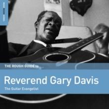 The rough guide to Reverend Gary Davis: The guitar evangelist