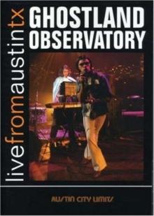 Ghostland Observatory: Live from Austin, Tx