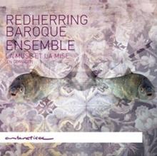 Redherring Baroque Ensemble: La Muse Et La Mise En Concert