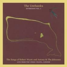 The Songs of Robert Wyatt and Antony & the Johnsons: Live from the Union Chapel, London