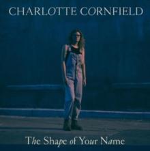 The Shape Of Your Name (Deluxe Edition)