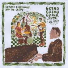 Going, Going, Going, Gone: The Rare Recordings Of Connie Cunningham And The Creeps