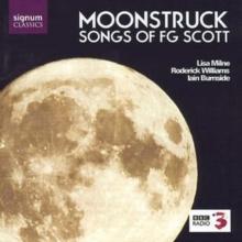 Songs of Fg Scott - Moonstruck (Burnside, Milne, Williams)