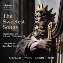 The Sweetest Songs: Music From The Baldwin Partbooks III