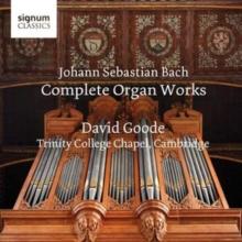 Johann Sebastian Bach: Complete Organ Works