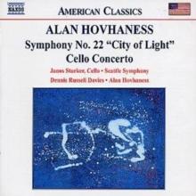 Symphony No. 22 'City of Light', Cello Concerto (Hovhaness)