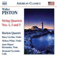 Walter Piston: String Quartets Nos. 1, 3 and 5