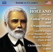 Justin Holland: Guitar Works And Arrangements