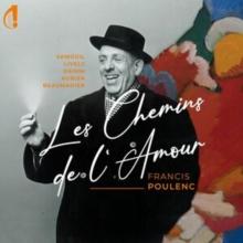 Francis Poulenc: Les Chemins De L'amour