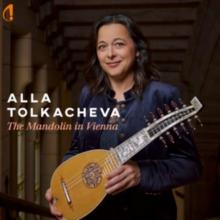 Alla Tolkacheva: The Mandolin In Vienna