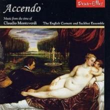 ACCENDO - MUSIC FROM THE TIME OF CLAUDIO MONTEVERDI