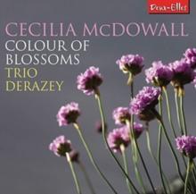 Cecilia McDowall: Colour of Blossoms