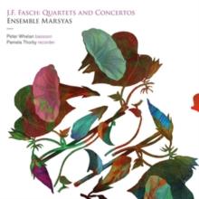 J.F. Fasch: Quartets and Concertos