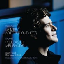 Debussy: La Mer/Ariettes Oublies/Faur: Pellas Et Mlisande