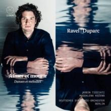 Ravel/Duparc: Aimer Et Mourir: Danses Et Melodies