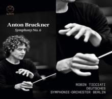 Anton Bruckner: Symphony No. 6