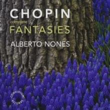 Chopin: Complete Fantasies