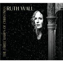 Ruth Wall: The Three Harps Of Christmas