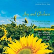 Gloriae Dei Cantores: Joy And Gladness