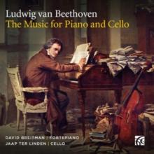 Ludwig Van Beethoven: The Music For Piano And Cello