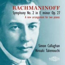 Rachmaninoff: Symphony No. 2 in E Minor, Op. 27: A New Arrangement for Two Pianos