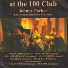 Johnny Parker And His Reunion Band With Ken Colyer: At The 100 Club