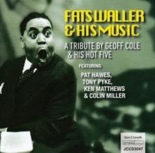 Fats Waller And His Music: A Tribute By Geoff Cole And His Hot Five