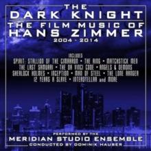 The Dark Knight: The Film Music of Hanz Zimmer 2004-2014