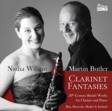 Clarinet Fantasies: 20th Century British Works For Clarinet And Piano