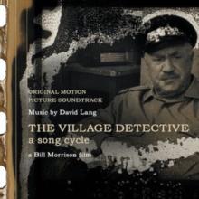 The Village Detective a Song Cycle