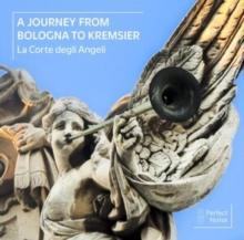 La Corte Degli Angeli: A Journey from Bologna to Kremsier