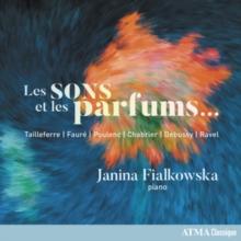 Janina Fialkowska: Les Sons Et Les Parfums...