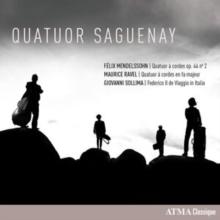 Quatuor Saguenay: Flix Mendelssohn/Maurice Ravel/..