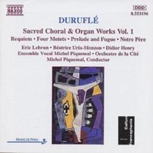 Sacred choral & Organ Works Vol.1