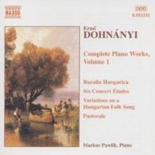 Complete Piano Works, Volume 1 - Dohnanyi